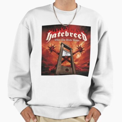 Hatebreed When The Blade Drops Sweatshirt