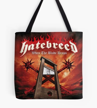 When The Blade Drops Hatebreed Tote Bag